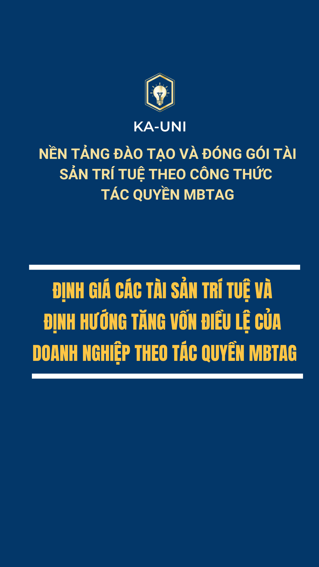 40 - KA-UNI | Định giá các tài sản trí. tuệ và định hướng tăng vốn điều lệ của doanh nghiệp theo MBTAG